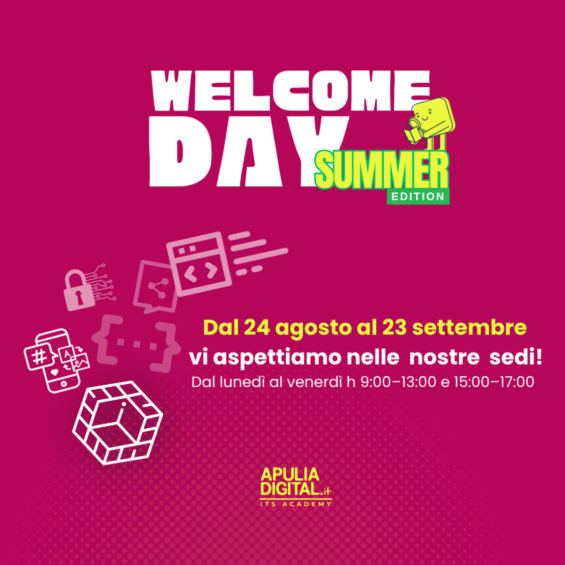 Dal 24 agosto al 23 settembre, ITS Academy Apulia Digital apre le porte delle proprie sedi Dal lunedì al venerdì, nelle fasce orarie 900–1300 e 1500–1700,